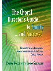 Choral Director's Guide to Sanity & Success!