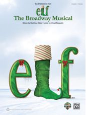 Elf: The Broadway Musical -- Selections [Piano/Vocal]