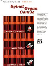 Palmer-Hughes Spinet Organ Course, Book 6