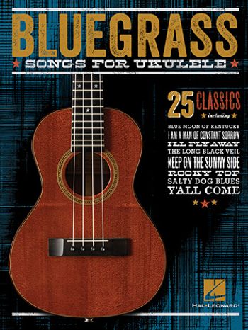 Bluegrass Songs for Ukulele (25 Classics)