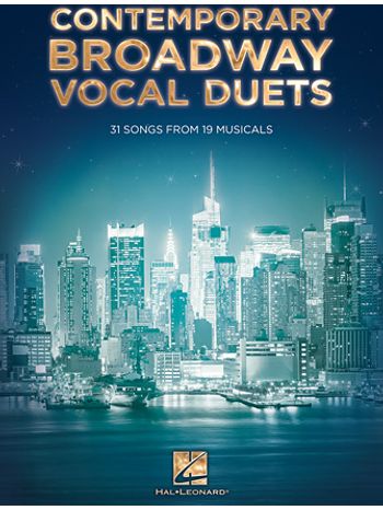 Contemporary Broadway Vocal Duets: 31 Songs from 19 Musicals