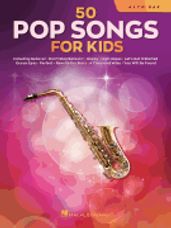50 Pop Songs for Kids - for Alto Sax