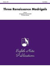 Three Renaissance Madrigals [Brass Quintet]