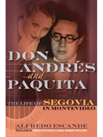 Don Andres And Paquita, The Life Of Segovia In Montevideo